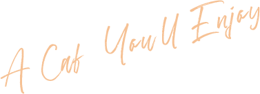 A Café You’ll Enjoy